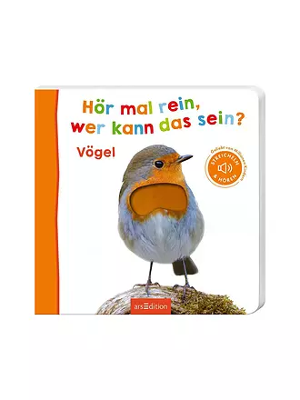 ARS EDITION VERLAG | Buch - Hör mal rein, wer kann das sein? - Vögel | keine Farbe