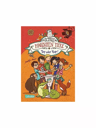 CARLSEN VERLAG | Die Schule der magischen Tiere - Top oder Flop! | keine Farbe