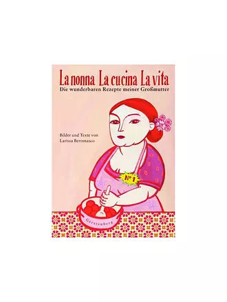 GERSTENBERG VERLAG | Kochbuch - La Nonna La Cucina La Vita | keine Farbe