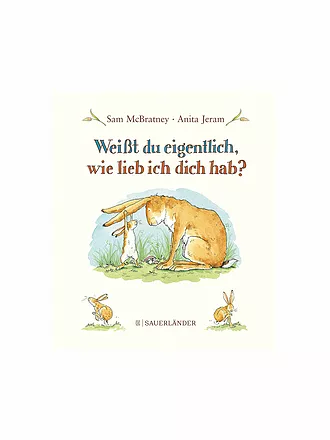 SAUERLAENDER VERLAG | Buch - Weißt du eigentlich wie lieb ich dich hab (Mini-Bilderbuch) | keine Farbe