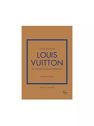 SUITE | Buch - LITTLE BOOK OF LOUIS VUITTON Die Geschichte des legendären Modehauses  Homer Karen | keine Farbe