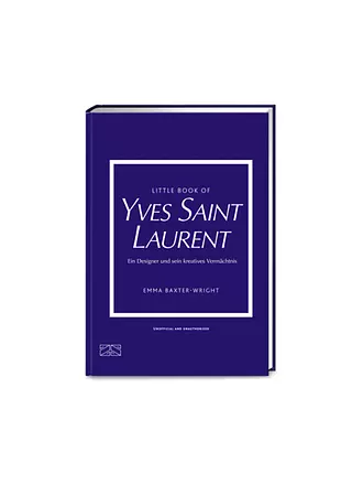 SUITE | Buch - LITTLE BOOK OF YVES SAINT LAURENT Ein Designer und sein kreatives Vermächtnis Baxter-Wright Emma | keine Farbe