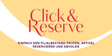 Das Bild zeigt den Text „Click & Reserve“ in Rot auf gelbem Hintergrund mit dem zusätzlichen deutschen Text mit der Anweisung, den Lagerbestand im Geschäft zu prüfen, Artikel zu reservieren und sie abzuholen.