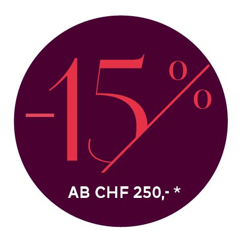 Ein rundes burgunderfarbenes Schild mit „-15%“ in großer roter Schrift. Darunter steht in weisser Schrift „AB CHF 250,- *“.
