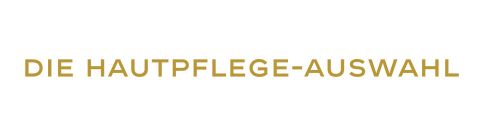 Das Bild zeigt den Text „DIE HAUTPFLEGE-AUSWAHL“ in goldenen Großbuchstaben auf weißem Hintergrund.