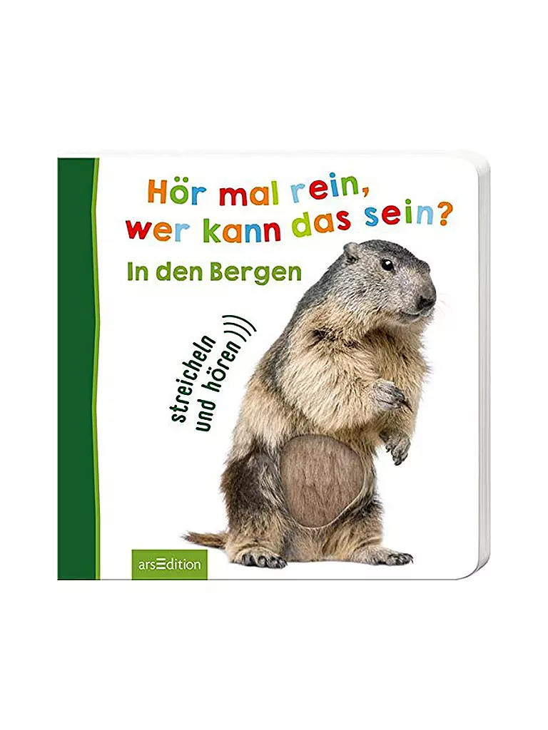 ARS EDITION VERLAG | Buch - Hör mal rein wer kann das sein - In den Bergen (Foto-Streichel-Soundbuch) | keine Farbe