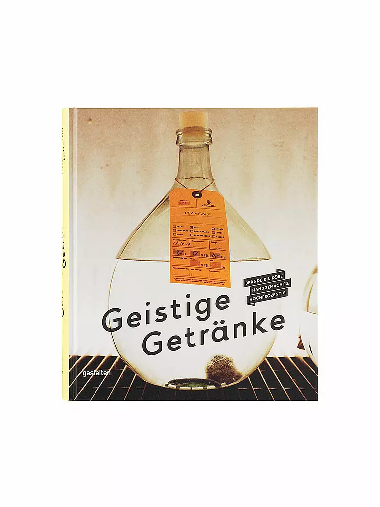 GESTALTEN VERLAG | Buch - Geistige Getränke - Brände & Liköre, handgemacht & hochprozentig  | keine Farbe