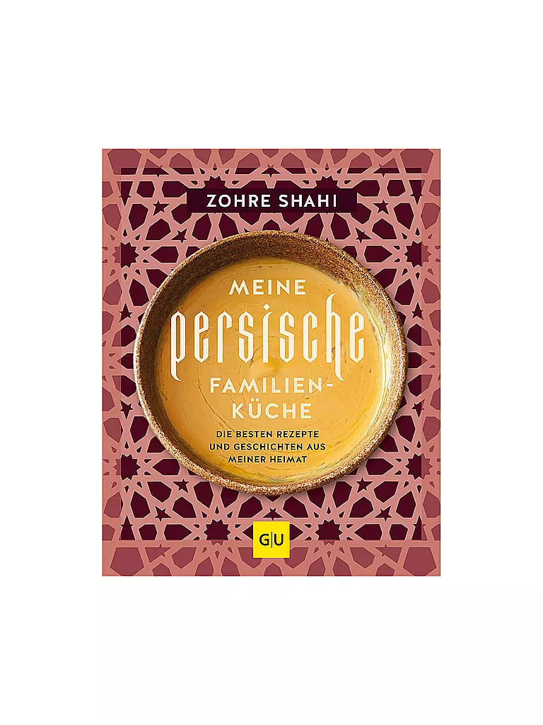 GRAEFE UND UNZER | Meine persische Familienküche - Rezepte und Geschichten aus Persien, Israel und Palästina | bunt