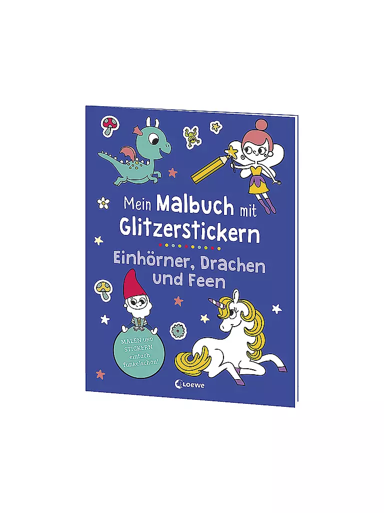 LOEWE VERLAG | Mein Malbuch mit Glitzerstickern  - Einhörner - Drachen und Feen  | keine Farbe