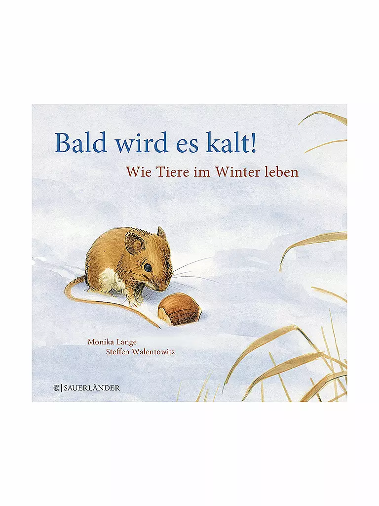 SAUERLAENDER VERLAG | Buch - Bald wird es kalt - Wie Tiere im Winter leben (Gebundene Ausgabe) | transparent