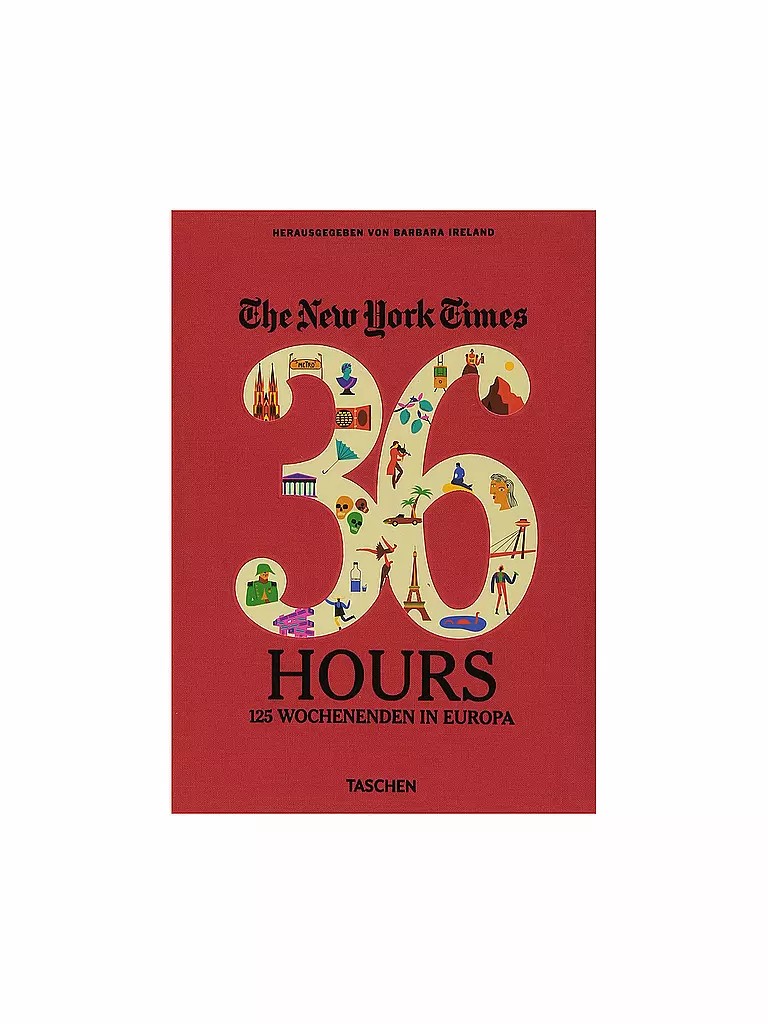 TASCHEN VERLAG | Buch - The New York Times. 36 Hours. 125 Wochenenden in Europa (Autor: Barbara Ireland) | keine Farbe
