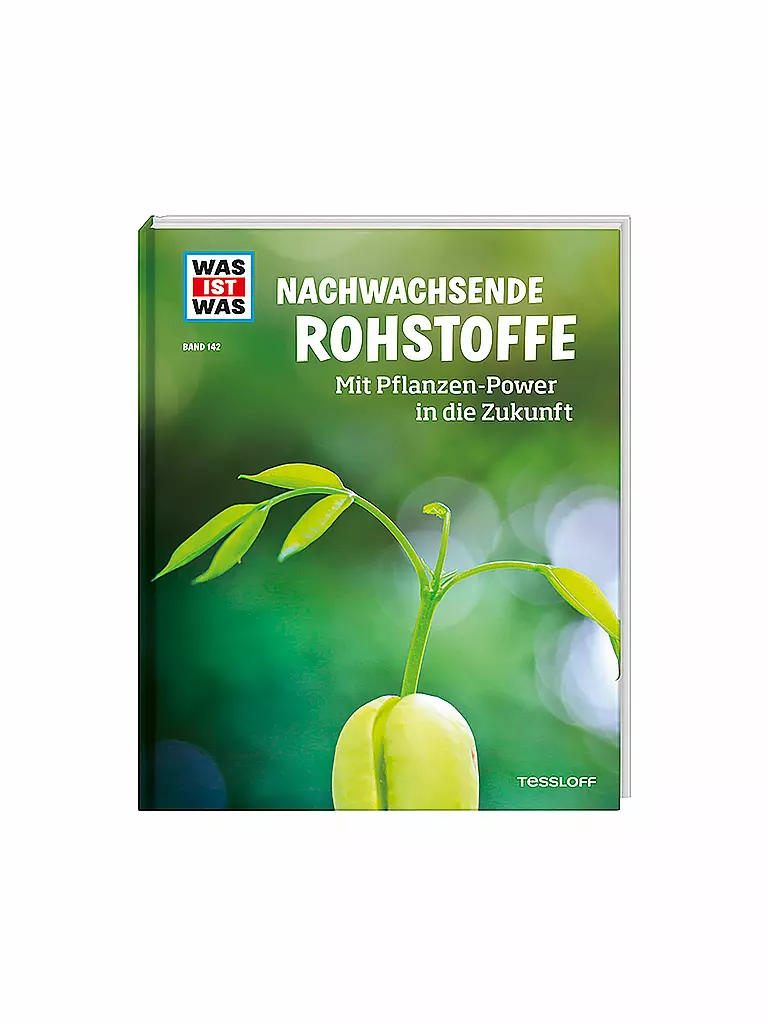 TESSLOFF VERLAG | Buch - Was ist Was - Nachwachsende Rohstoffe - Mit Pflanzen-Power in die Zukunft | keine Farbe