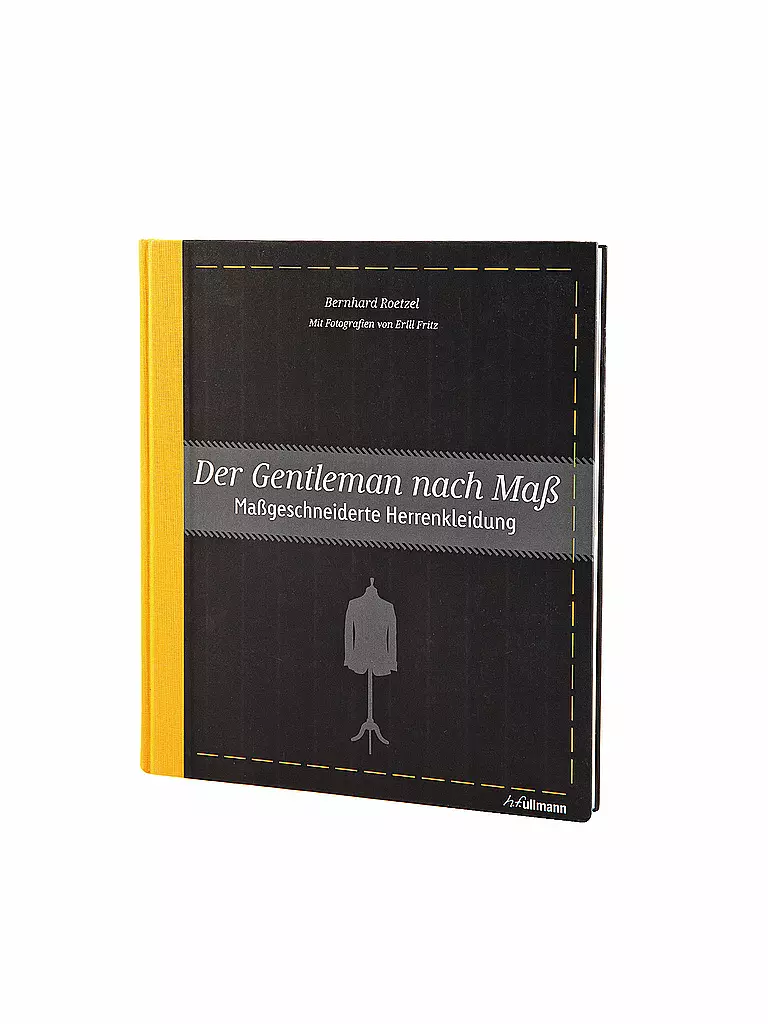 ULLMANN VERLAG | Buch - Der Gentleman nach Maß: Maßgeschneiderte Herrenkleidung  Bernhard Roetzel (Autor) | 